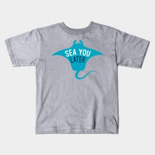 Sea You Later Kids T-Shirt